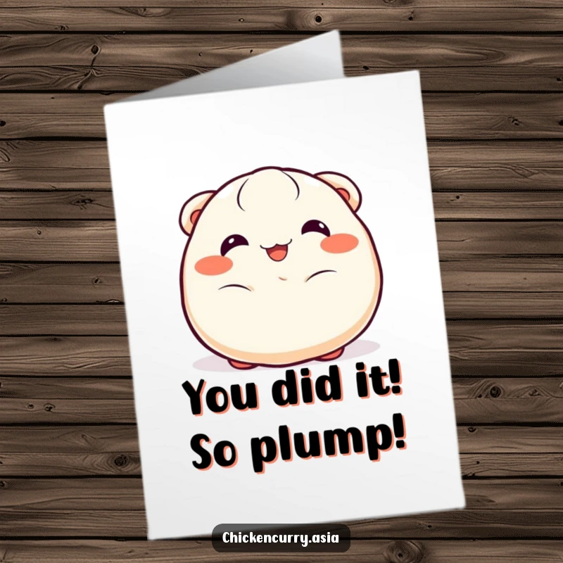 Funny free printable congratulations card showing a happy dumpling with bright eyes wiggling enthusiastically.